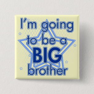 I'm going to be a Big Brother Blue Pinback Button