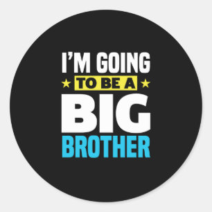 I'm Going To Be A Big Brother Classic Round Sticker