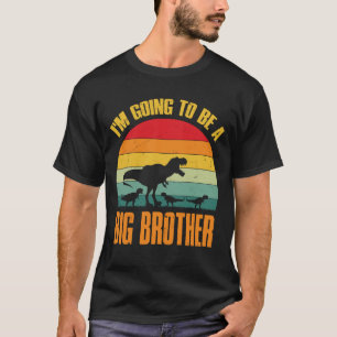 I'm Going To Be A BIG BROTHER Dinosaur Saurus Rex  T-Shirt