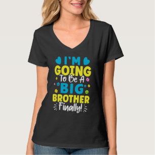 I'm Going To Be A Big Brother Finally T-Shirt