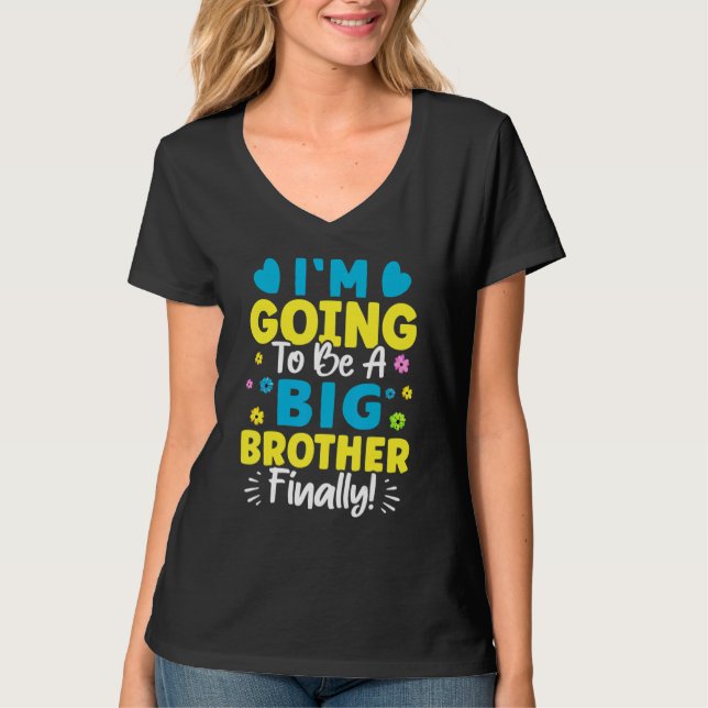I'm Going To Be A Big Brother Finally  T-Shirt (Front)