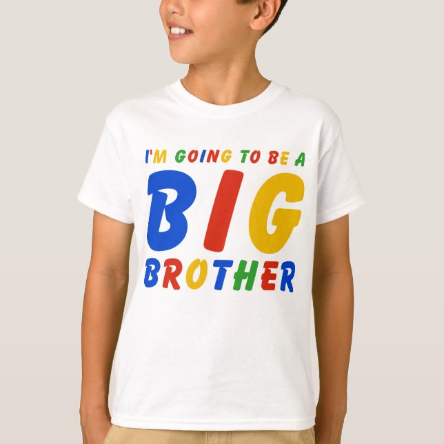 I'm Going To Be A Big Brother T-Shirt (Front)