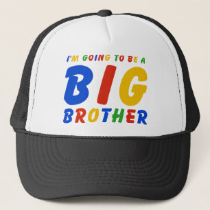 I'm Going To Be A Big Brother Trucker Hat
