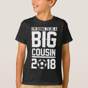 I'm Going To Be a Big Cousin 2018 T-Shirt
