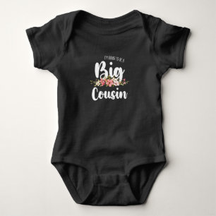 Im Going To Be A Big Cousin Baby Bodysuit