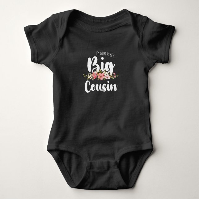 Im Going To Be A Big Cousin Baby Bodysuit (Front)