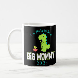 I'm going To Be A Big Mummy 2023 Dinosaur Promoted Coffee Mug