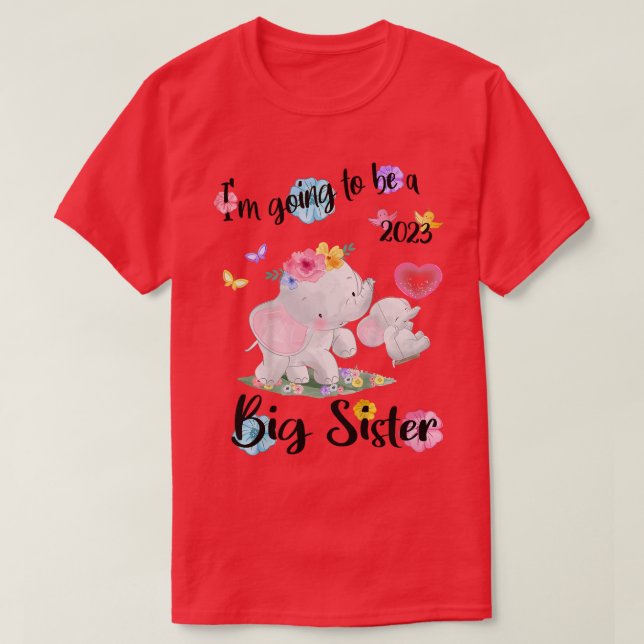 I'm Going To Be A Big Sister 2023 Pregnancy Announ T-Shirt (Design Front)