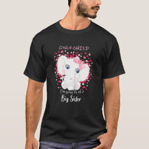 Im Going To Be A Big Sister Announce Pregnancy Onl T-Shirt