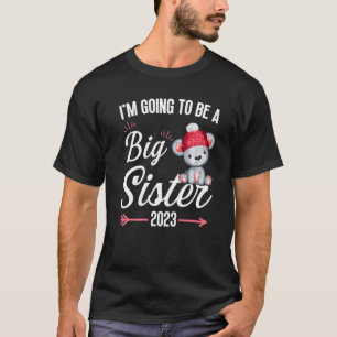 I'm going to be a big sister announcement pregnanc T-Shirt