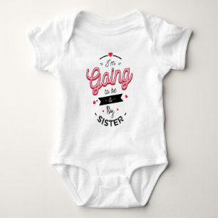 I'm going to be a big sister baby bodysuit