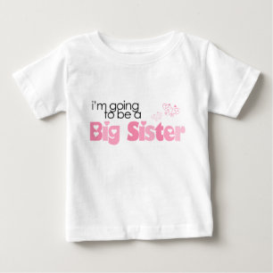 I'm going to be a big sister baby T-Shirt