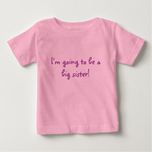 I'm going to be a big sister! baby T-Shirt