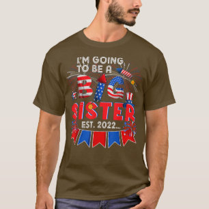 I'm Going To Be A Big Sister Est 2022 Fireworks Pr T-Shirt