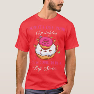 I'm Going To Be A Big Sister Funny Gender Reveal T-Shirt