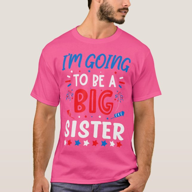 I'M Going To Be A Big Sister Gender Reveal Firewor T-Shirt (Front)