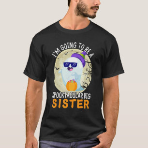 Im Going To Be A Big Sister spooktacular Ghost Ann T-Shirt