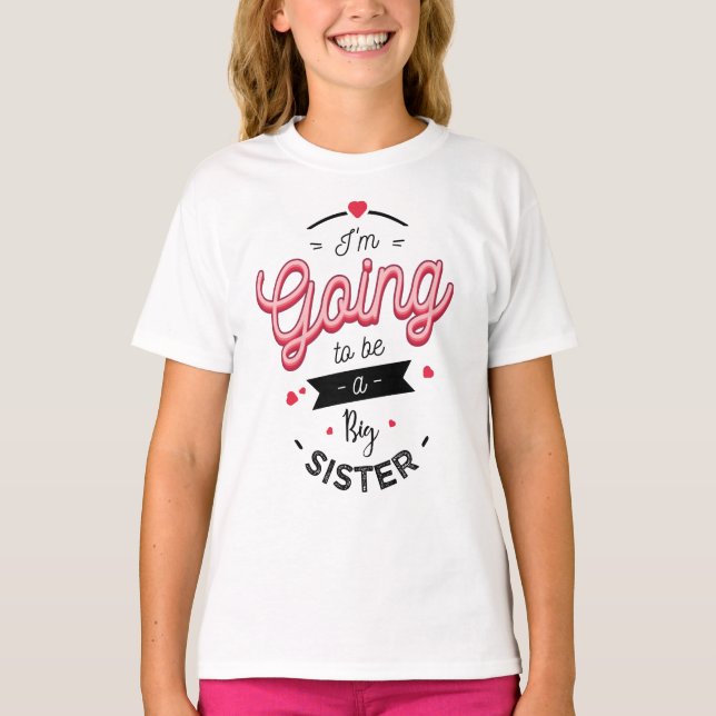 I'm going to be a big sister T-Shirt (Front)