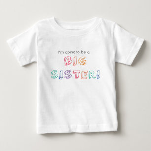 I'm going to be a BIG SISTER! T-Shirt