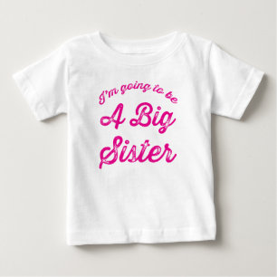 I'm going to be a Big Sister T Shirt in Hot Pink