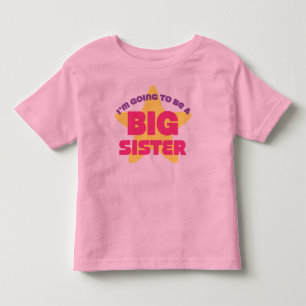 I'm Going To Be A Big Sister Toddler T-Shirt