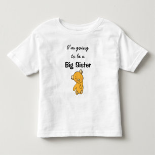 I'm going to be a Big Sister Toddler T-Shirt