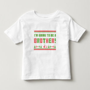 I'm Going To Be A Brother Ugly Christmas Style Toddler T-Shirt