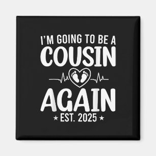 Im Going To Be A Cousin Again 2025 Promoted To Cou Magnet