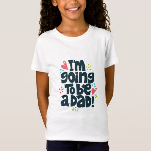 I'm Going to Be a Dad T-Shirt