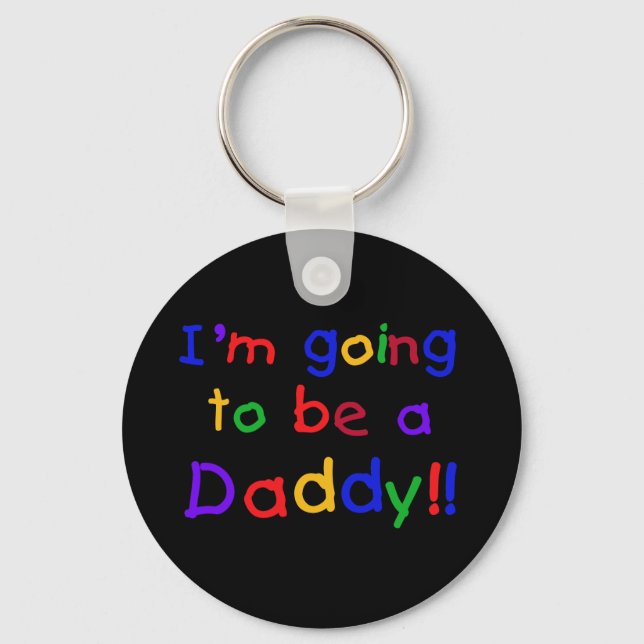 I'm Going to be a Daddy Key Ring (Front)