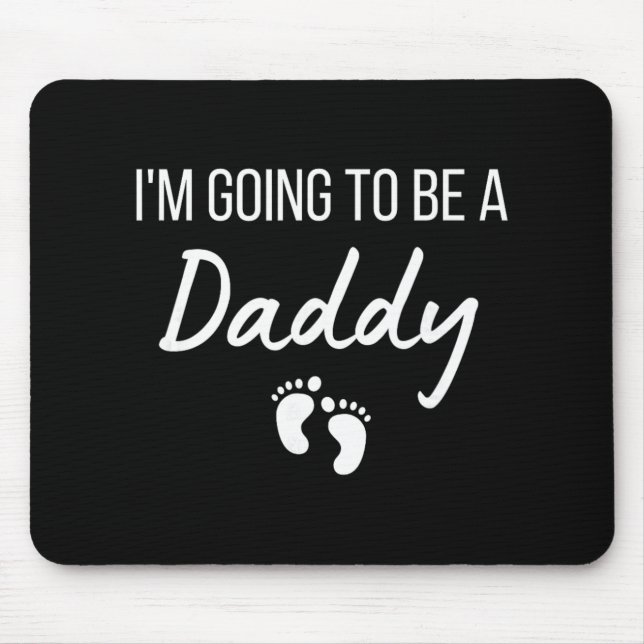 I'm Going To Be A Daddy Pregnancy Announcement New Mouse Mat (Front)