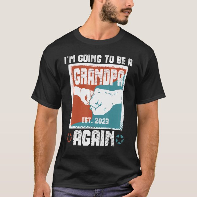 I'm Going To Be A Grandpa Again Est 2023 Pregnancy T-Shirt (Front)