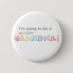 I'm going to be a GREAT-GRANDMA! Button