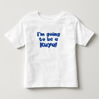 I'm going to be a Kuya ( Big Brother) Toddler T-Shirt