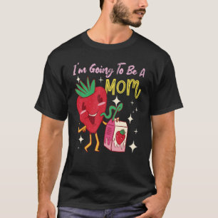 I'm Going To Be A Mom Strawberry T-Shirt