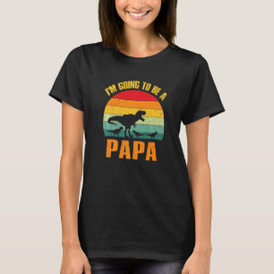 I'm Going To Be A Papa Dinosaur Rex Vintage   T-Shirt