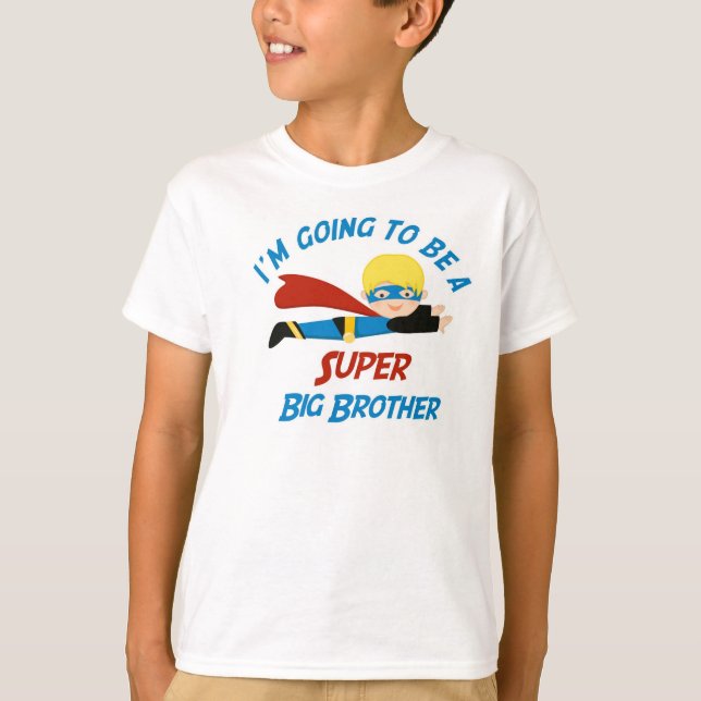 I'm going to be a Super Big Brother Shirt (Front)