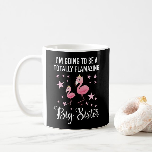 I'm Going To Be A Totally Flamazing Sister Coffee Mug (With Donut)