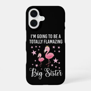 I'm Going To Be A Totally Flamazing Sister iPhone 16 Case