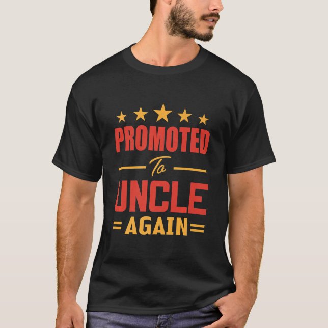 I'm Going To Be A Uncle Again Promoted To Uncle Ag T-Shirt (Front)