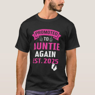 I'm Going to Be Aunt Again 2025 Cute Promoted to A T-Shirt