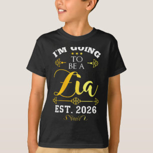 I'm going to be zia aunt est 2026 decor announce T-Shirt