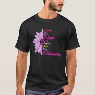 I'm Going To Go Stand Outside I'm Outstanding Funn T-Shirt