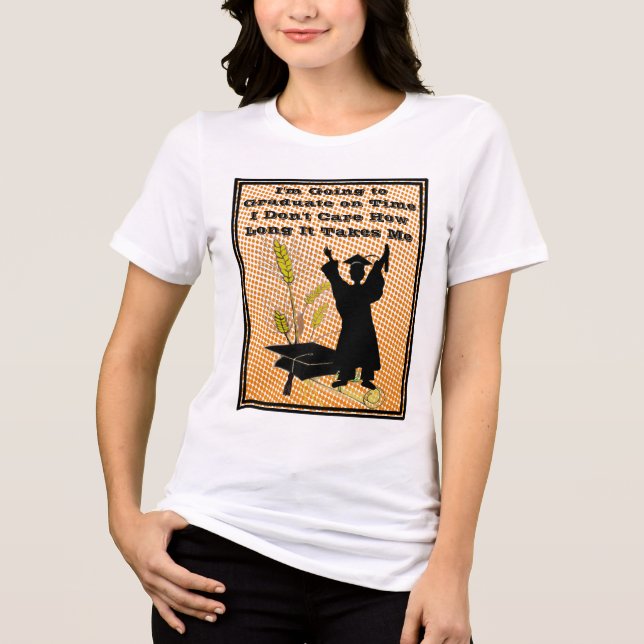 I'm Going To Graduate On Time Tri-Blend Shirt (Front)