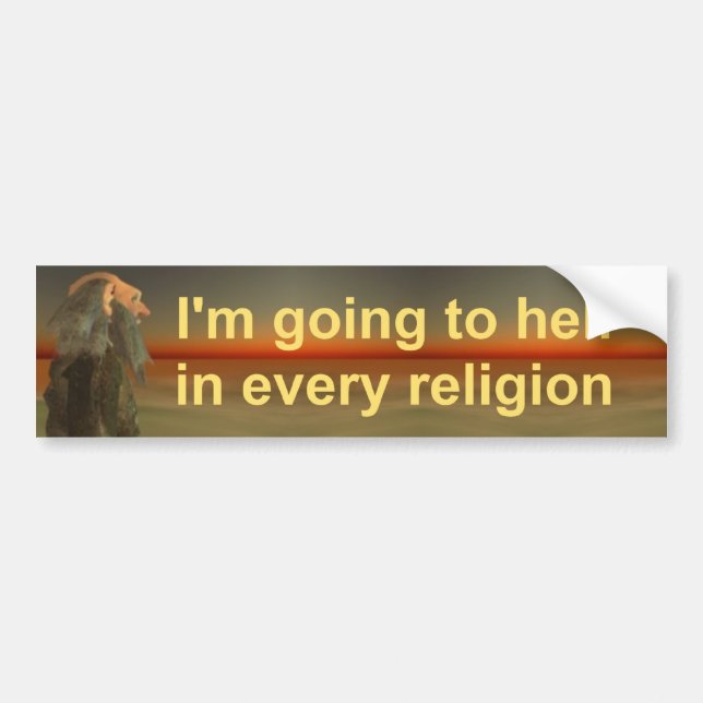I'm going to hell bumper sticker (Front)
