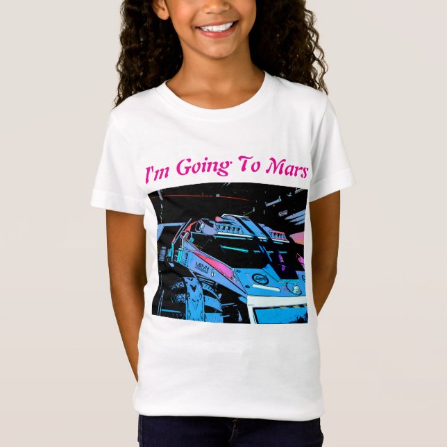 I'm Going To Mars T-Shirt (Front)