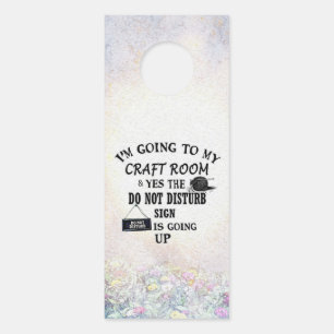 I'm going to my craft room - do not disturb door s door hanger