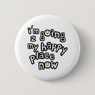 I'm Going To My Happy Place Now With Faces 6 Cm Round Badge
