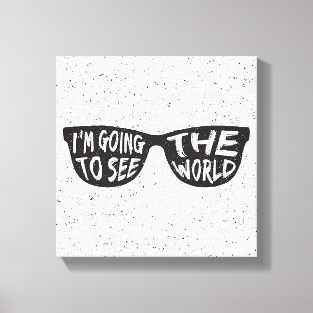 I'M Going To See The World Canvas Print (Front)