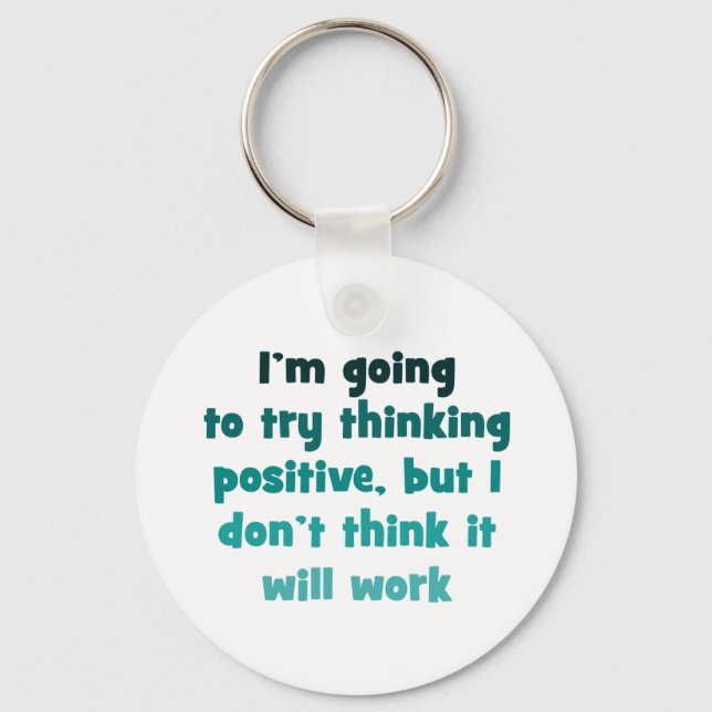 I'm going to try thinking positive, key ring (Front)